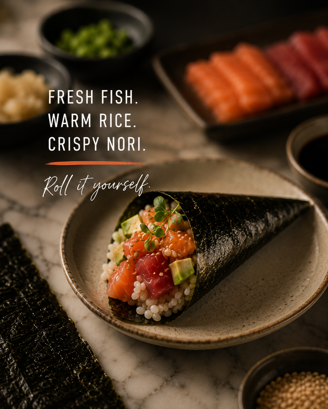 Fresh fish, warm rice, crispy nori — roll it yourself